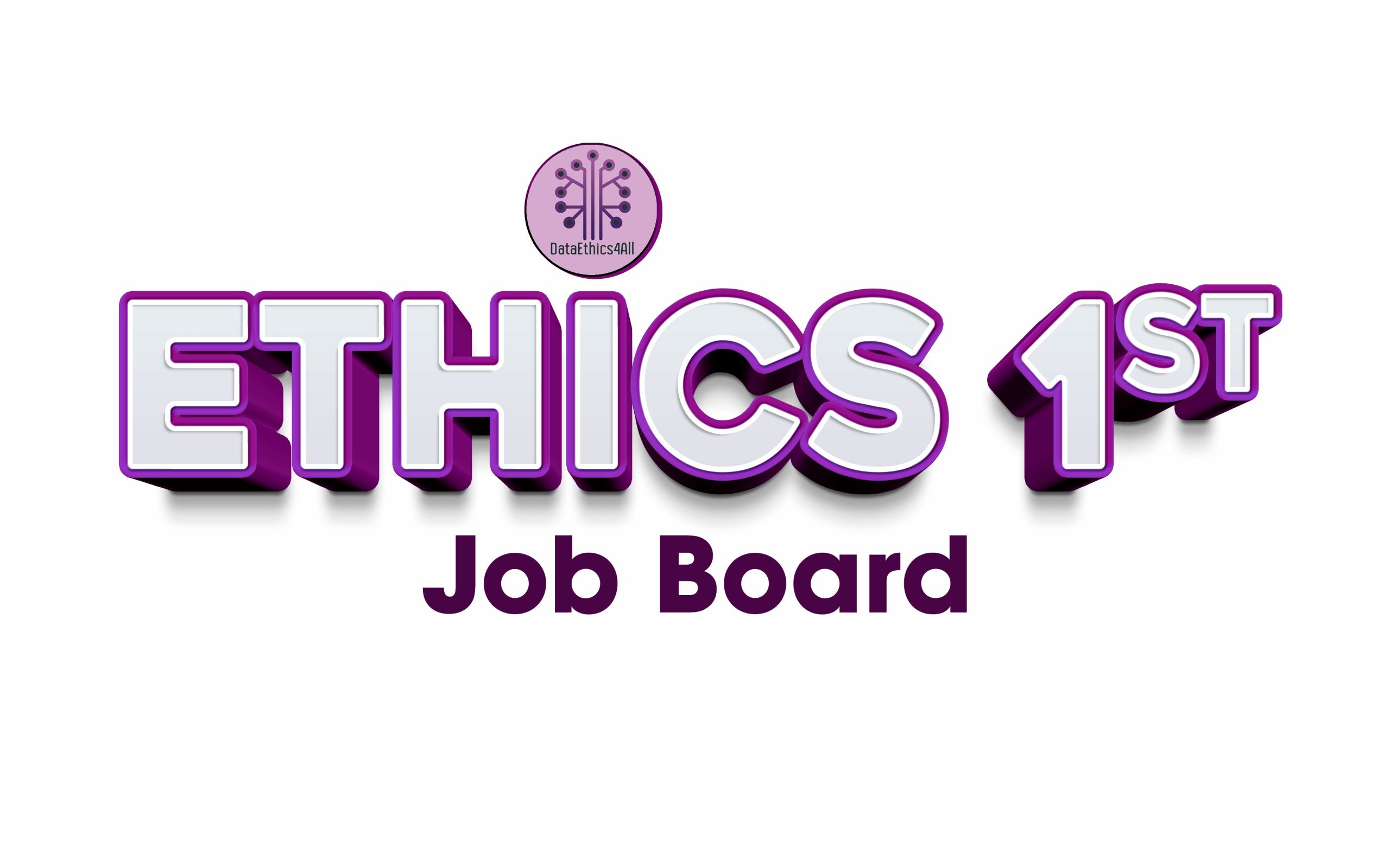 DataEthics4All Ethics-1st-Job Board - Be the first to know about Tech Ethics Opportunities in Data, Artificial Intelligence, HR, Policy, Marketing, Sales, Legal, IT
