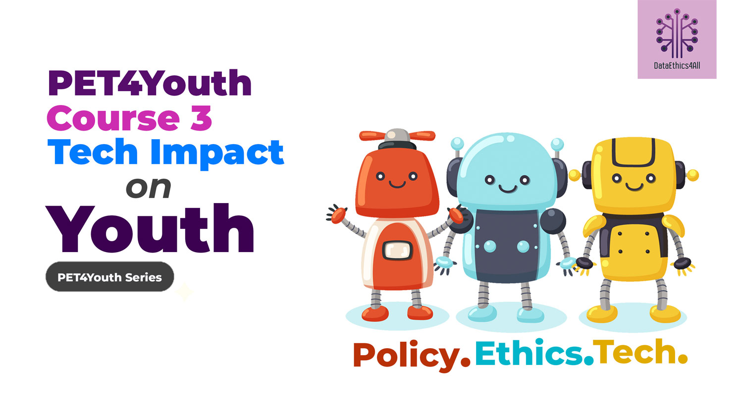 DataEthics4All's STEAM in AI courses for Youth -PET4Youth-Course3-Tech-Impact-on-Youth