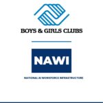 NAWI National AI Workforce Infrastructure Proud Supporter & Partner of Boys & Girls Clubs America sponsor of Northeast Regional Conference