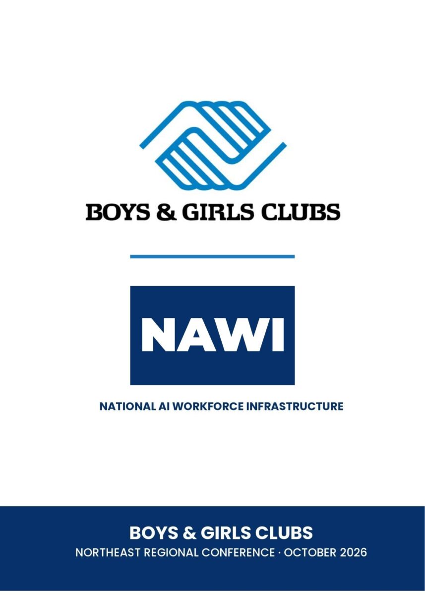 NAWI National AI Workforce Infrastructure Proud Supporter & Partner of Boys & Girls Clubs America sponsor of Northeast Regional Conference